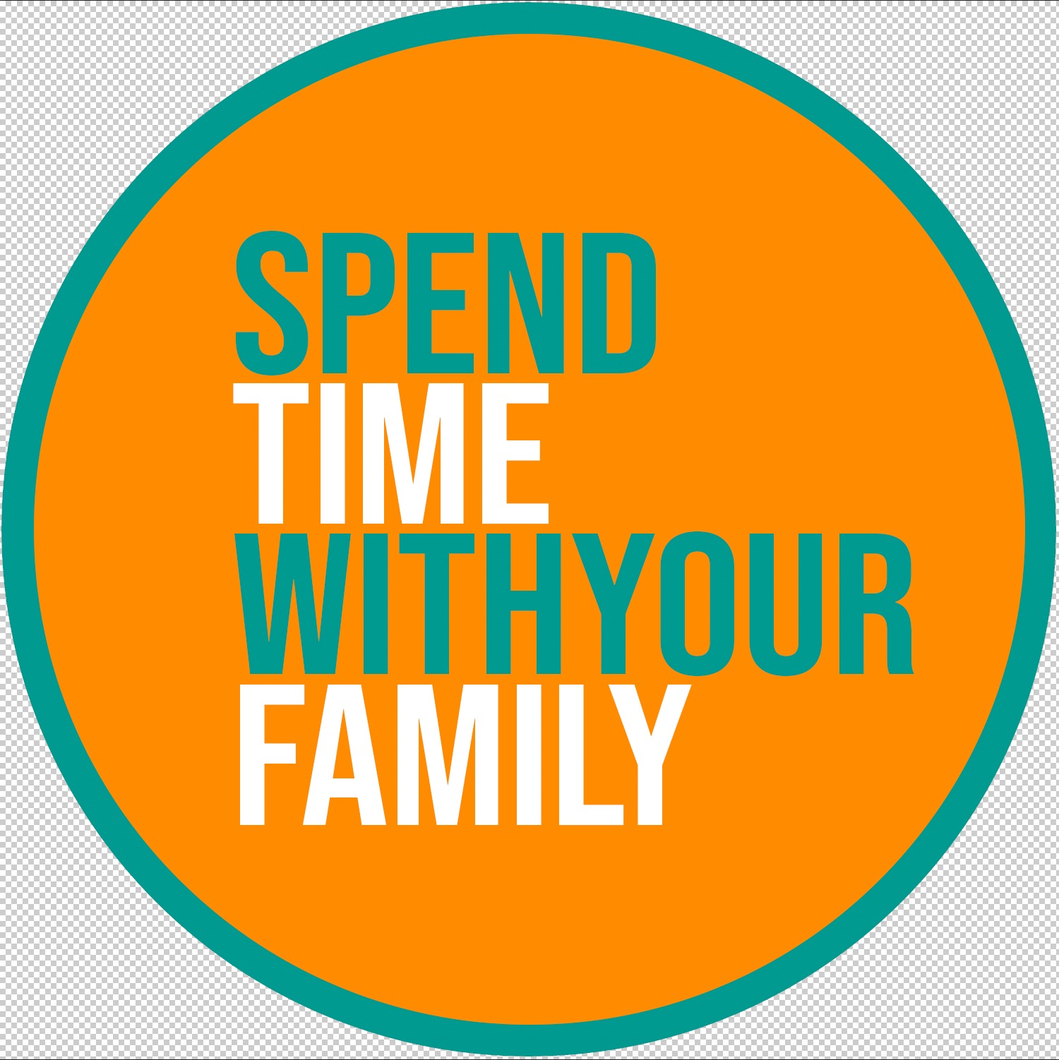 Spend Time With Your Family